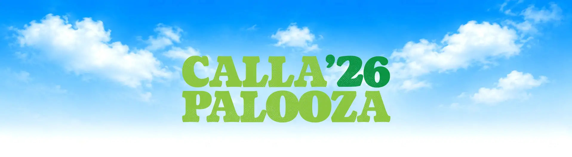 Green ’calla’26 palooza’ text on a blue sky background.